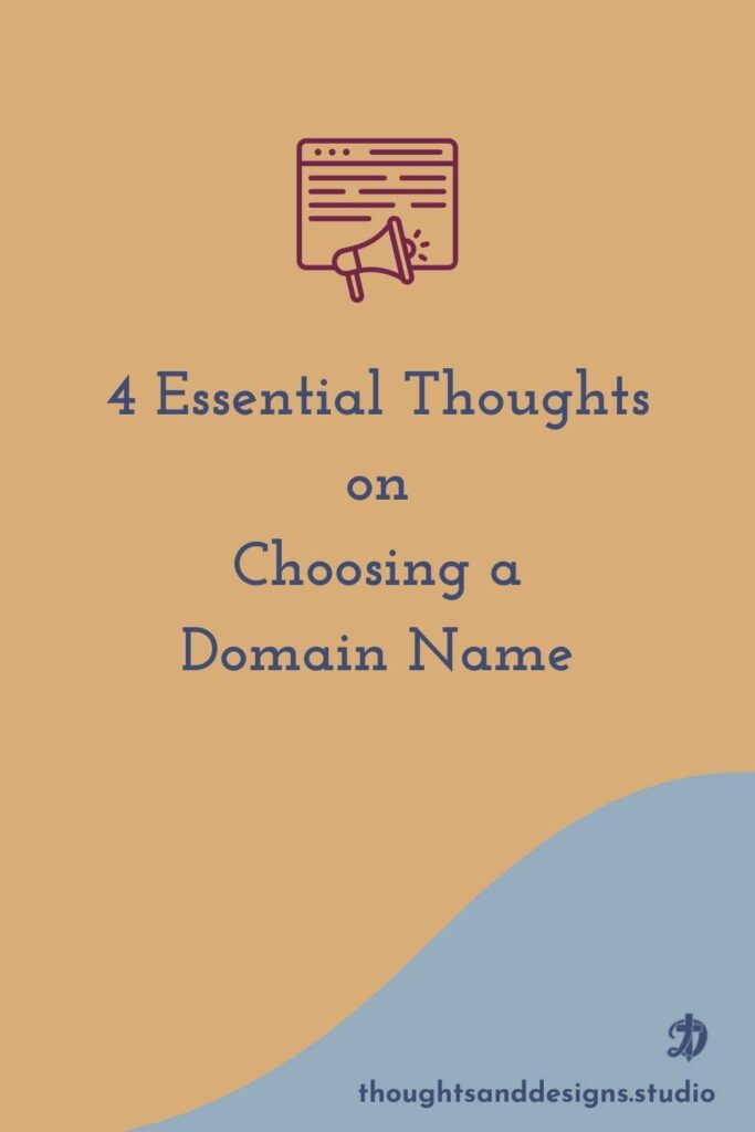 4 Essential Thoughts for Choosing a Domain Name 1 Choosing a Domain NAme