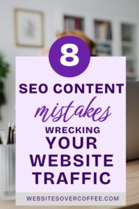 8 seo content mistakes wrecking your website traffic