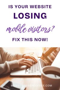 Is your website losing mobile visitors? Fix this now! 
